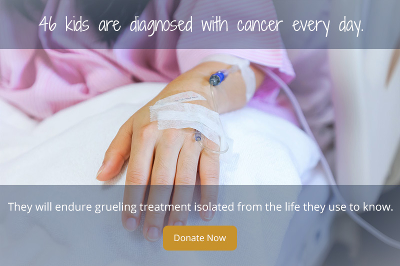 46 kids are diagnosed with cancer every day.